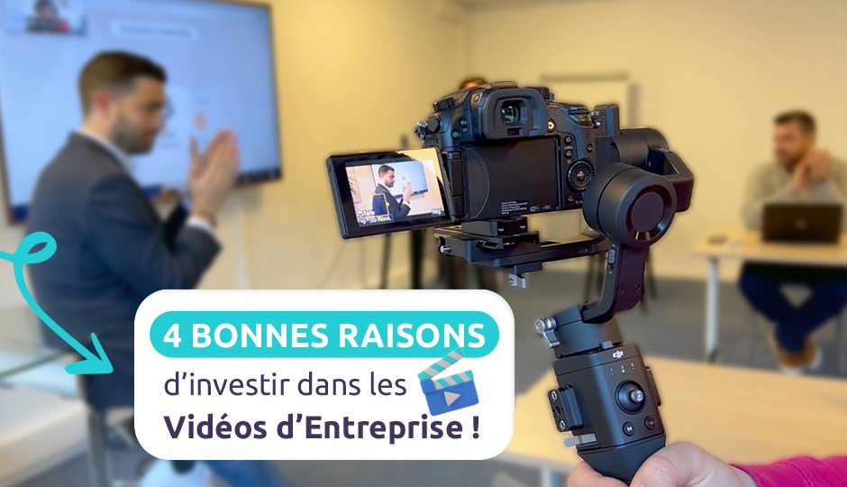 4 bonnes raisons d'Investir dans les Vidéos d'Entreprise 