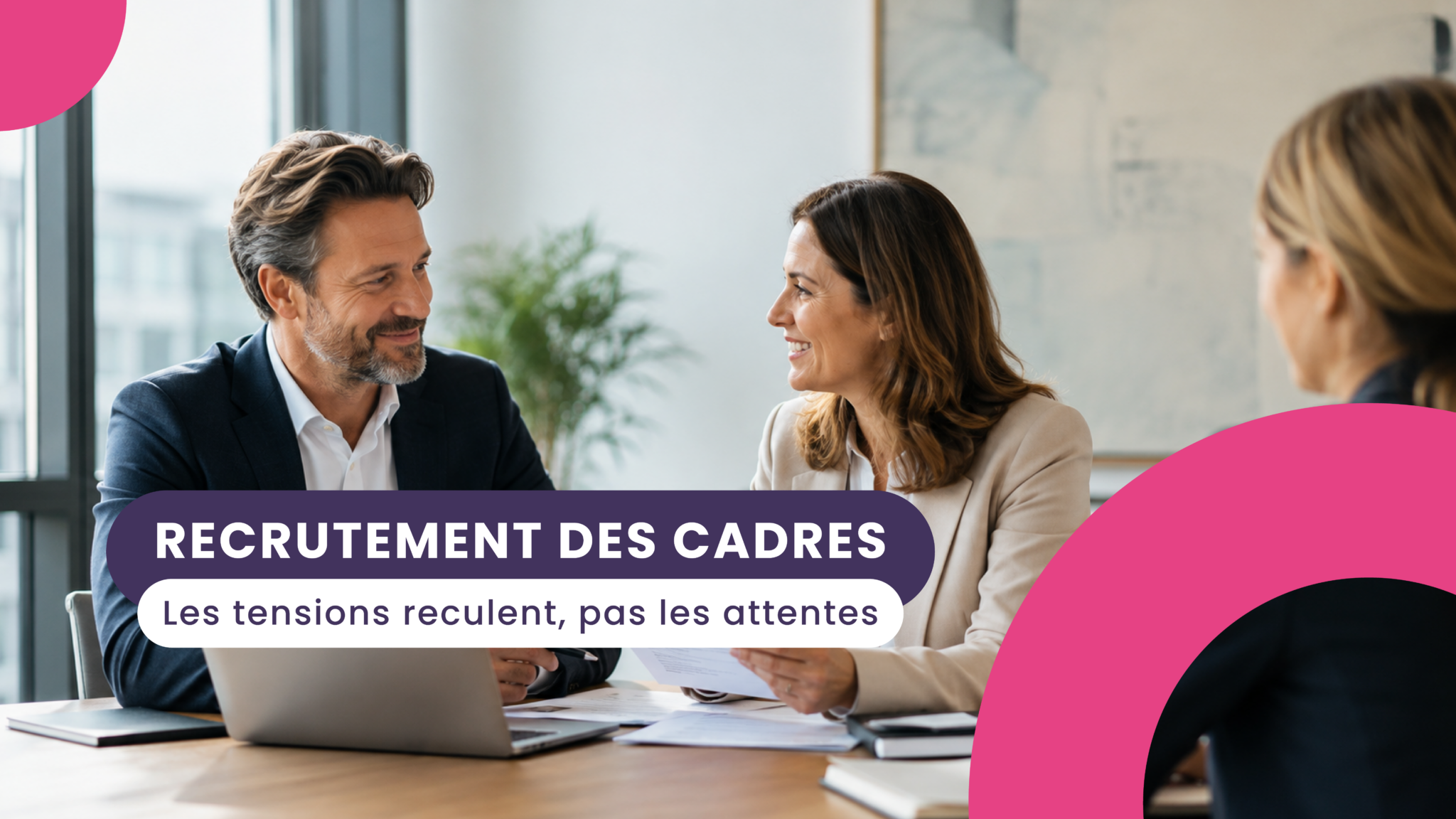 Recrutement des cadres en 2026 : un marché moins tendu mais toujours exigeant